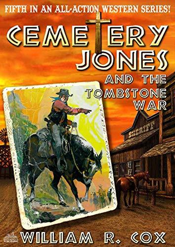 Cemetery Jones and the Tombstone War