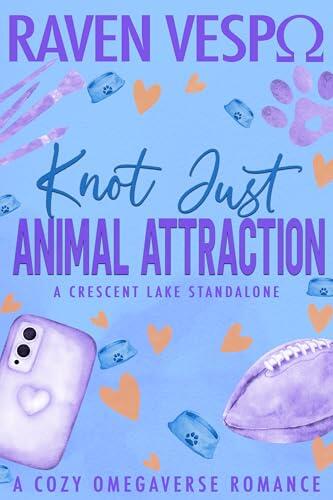 Knot Just Animal Attraction: A Small Town Cozy Omegaverse Standalone