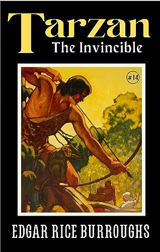 Tarzan the Invincible : No 14 Tarzan Novel by Edgar Rice Burroughs’ Fantasy Adventure