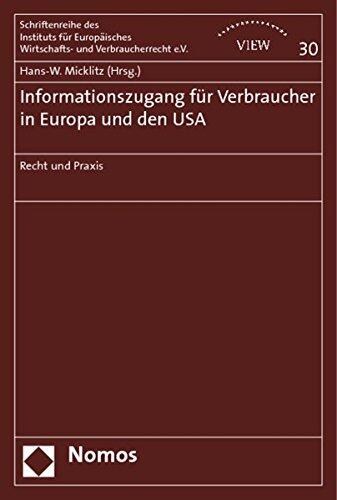 Informationszugang Fur Verbraucher in Europa Und Den USA: Recht Und Praxis (Schriftenreihe Des Instituts Fur Europaisches Wirtschafts- U)