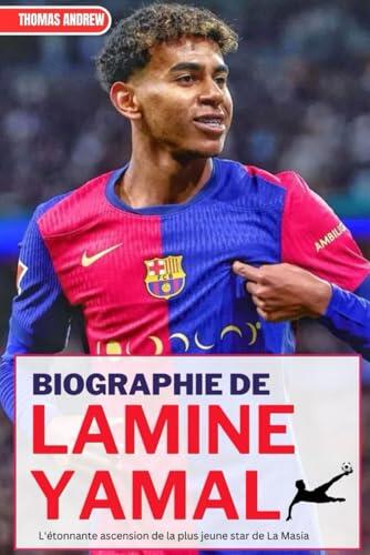 BIOGRAPHIE DE LAMINE YAMAL: L'étonnante ascension de la plus jeune star de La Masia