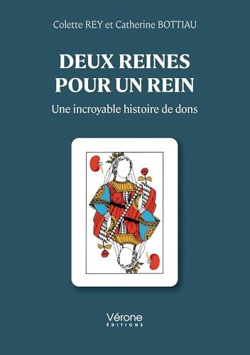 Deux reines pour un rein: Une incroyable histoire de dons