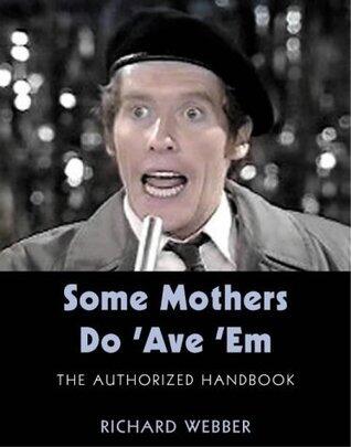 Some Mothers Do 'ave 'em
