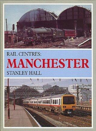 RAIL CENTRES: MANCHESTER.