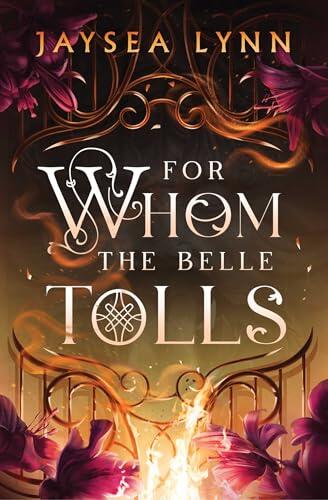 For Whom the Belle Tolls: a hotter-than-hell, darkly funny romantasy from TikTok star Jaysea Lynn