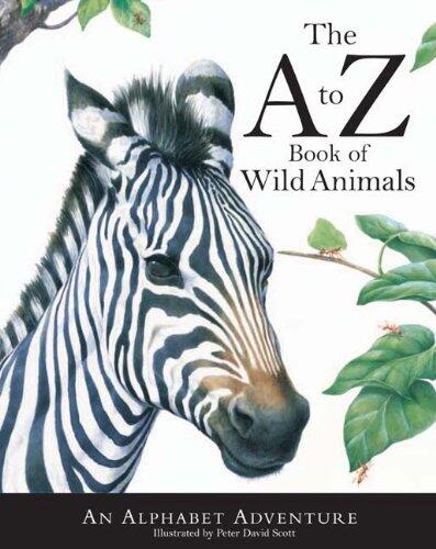 The to Z Book of Wild Animals: An Alphabet Adventure