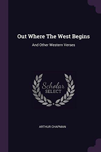 Out Where The West Begins: And Other Western Verses