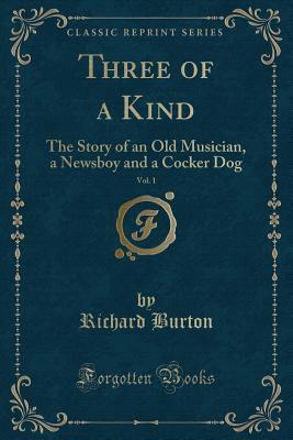 Three of a Kind: The Story of an Old Musician, a Newsboy and a Cocker Dog