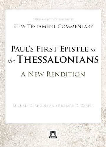 Paul's First Epistle to the Thessalonians: A New Rendition