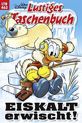 Lustiges Taschenbuch Nr. 463: Eiskalt erwischt!