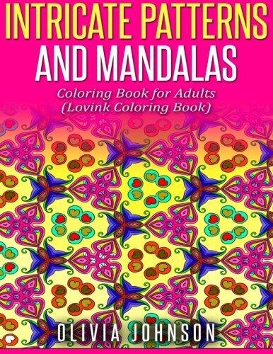 Intricate Patterns and Mandalas Coloring Book for Adults: Lovink Coloring Book
