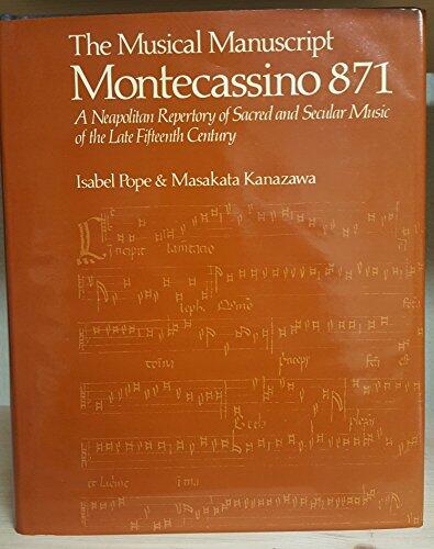 The Musical Manuscript Montecassino 871: A Neapolitan Repertory of Sacred and Secular Music of the Late Fifteenth Century