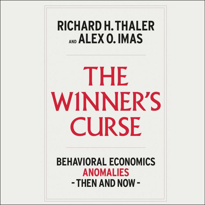 Winner's Curse: Behavioral Economics Anomalies, Then and Now