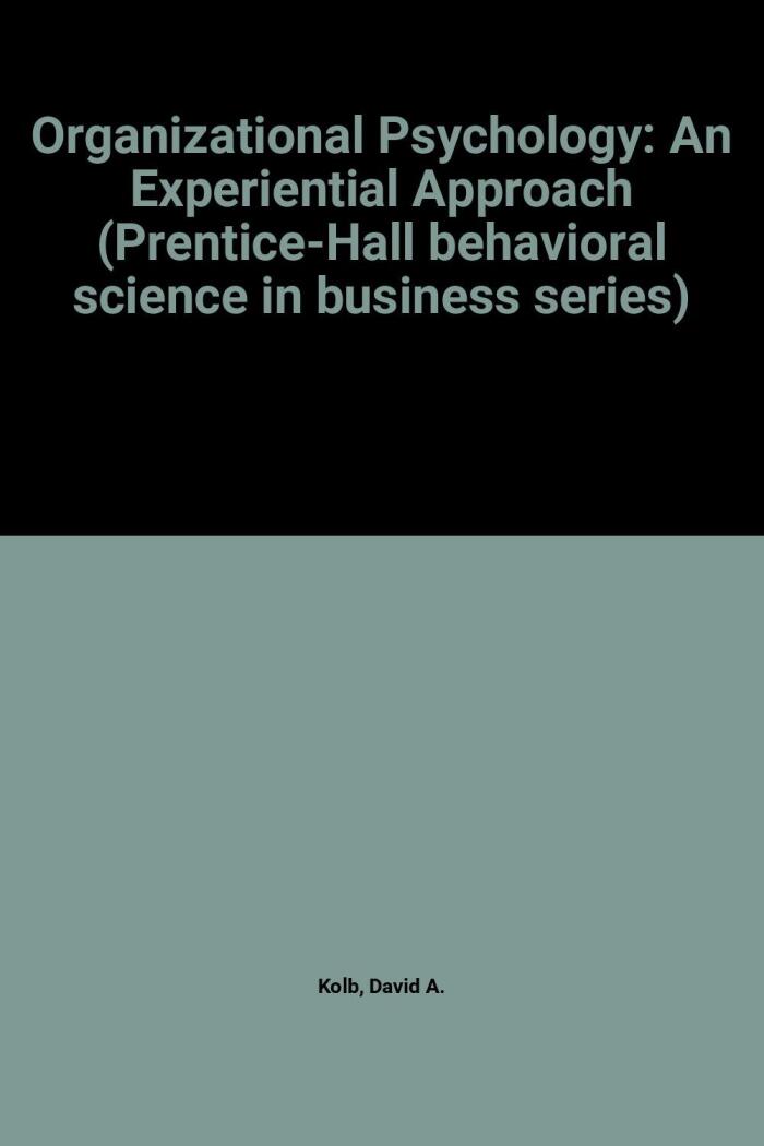 Organizational Psychology: An Experiential Approach to Organizational Behavior