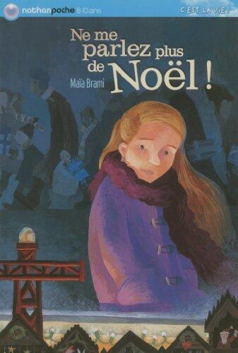 Ne me parlez plus de Noël (Nathanpoche 8-10 ans t. 58)