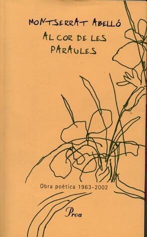 Al cor de les paraules: Obra poètica, 1963-2002