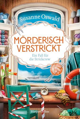 Mörderisch verstrickt – Ein Fall für die Strickcrew: Kriminalroman