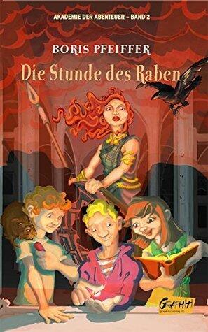 Akademie der Abenteuer - Band 2 - Die Stunde des Raben: Akademie der Abenteuer