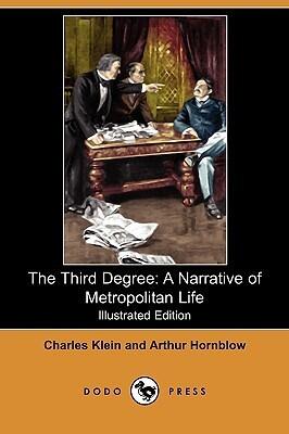 The Third Degree: A Narrative of Metropolitan Life