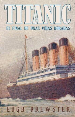 Titanic: El final de unas vidas doradas