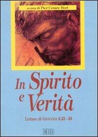 In Spirito e Verità: Letture di Giovanni 4, 23-24 (Epifania della Parola)