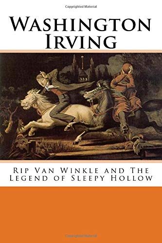 Washington Irving: Rip Van Winkle and The Legend of Sleepy Hollow