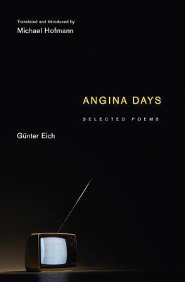 Angina Days: Selected Poems: Selected Poems