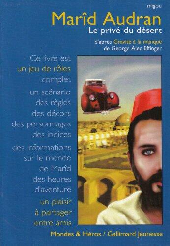 Marîd Audran, le privé du désert d'après "Gravité à la manque" de George Alec Effinger...: LE PRIVE DU DESERT