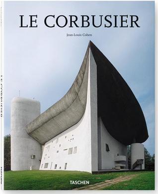 Le Corbusier 1887-1965: The Lyricism of Architecture in the Machine Age