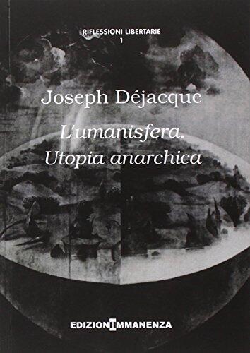 L'umanisfera. Utopia anarchica