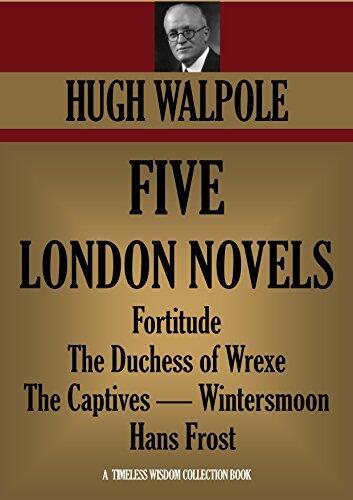 Five London Novels: Fortitude / The Duchess of Wrexe / The Captives / Wintersmoon / Hans Frost