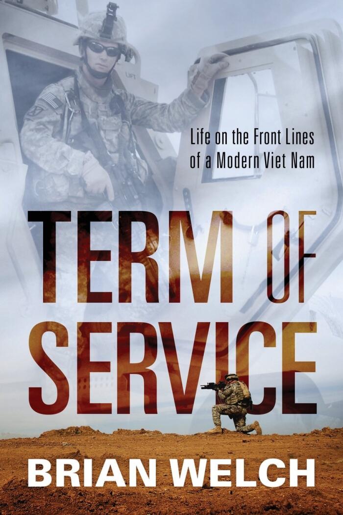 Term of Service: Life on the Front Lines of a Modern Viet Nam