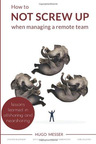 How To Not Screw Up When Managing A Remote Team