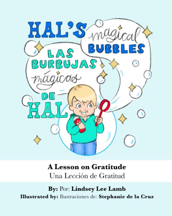Hal's Magical Bubbles/Las Burbujas Mágicas de Hal: A Bilingual Book: A Lesson on Gratitude/Una Lección de Gratitud