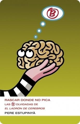 Rascar donde no pica: Las B olvidadas del ladrón de cerebros