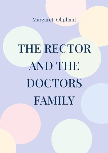 The Rector and the Doctors Family: Victorian Novel Family Saga Moral Dilemmas
