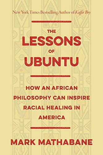 The Lessons of Ubuntu: How an African Philosophy Can Inspire Racial Healing in America