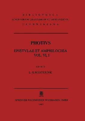 Photii Patriarchae Constantinopolitani Epistvlae et Amphilochia: Amphilochiorvm Pars Tertia