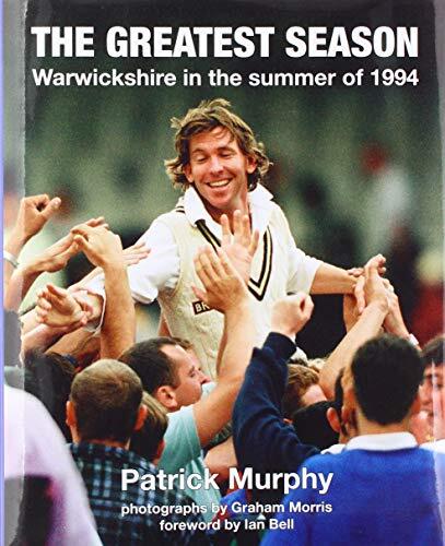 The Greatest Season: Warwickshire in the Summer of 1994
