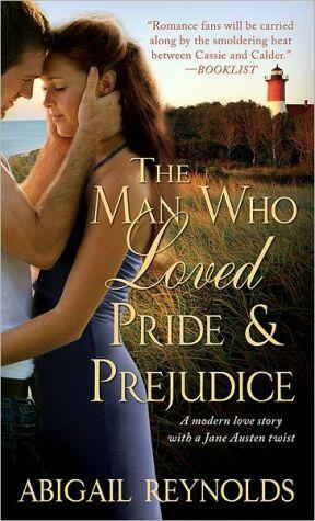 The Man Who Loved Pride and Prejudice: A Modern Love Story with a Jane Austen Twist