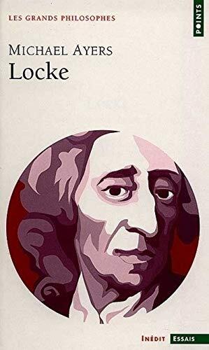 "Locke. Les idées et les choses (série : ""Les Grands Philosophes"")"