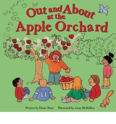 Out and About at the Apple Orchard (Field Trips)