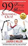 99 Things You Want to Know Before Stressing Out!