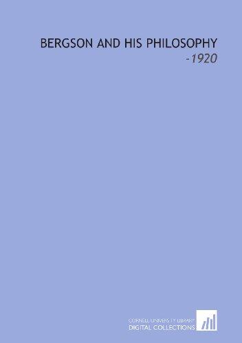 Bergson and His Philosophy: -1920