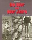 Die 50er und 60er Jahre: Geplantes Glück zwischen Motorroller und Minirock