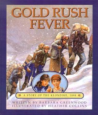 Gold Rush Fever : A Story of the Klondike, Eighteen Ninety-Eight