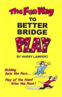 The Fun Way to Better Bridge