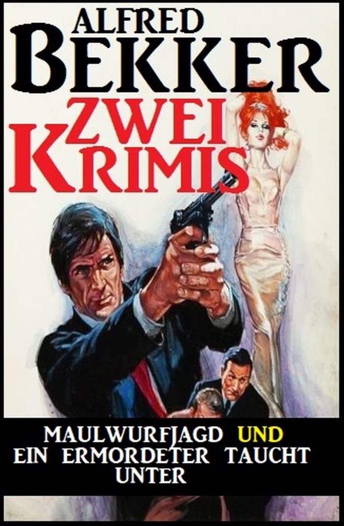 Maulwurfjagd und Ein Ermordeter taucht unter: Zwei Alfred Bekker Krimis