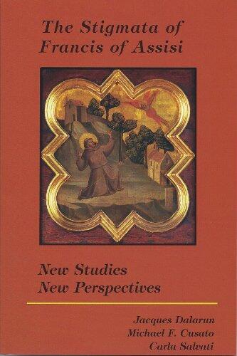 The Stigmata of Francis of Assisi: New Studies, New Perspectives