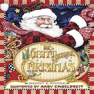 The Night Before Christmas: Mary Engelbreit's richly illustrated take on Clement C. Moore's classic poem-cozy, colorful holiday magic for family storytime